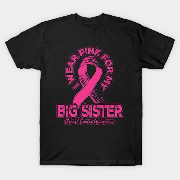 I wear pink for my Big Sister T-Shirt by aneisha